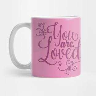 You are loved! Mug
